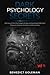 Dark Psychology Secrets: Techniques of Dark Psychology to Analyze and Read People's Mind with Persuasion, Hypnosis, Deception and Brainwashing