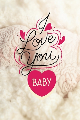 love you baby: love you / hug you / adore you / miss you / gift (French Edition)