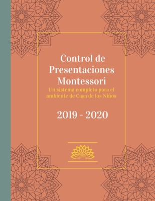 Control de Presentaciones Montessori: Un sistema Completo para el ambiente de Casa de los Niños (Spanish Edition)