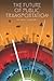 The Future of Public Transportation by Paul Comfort