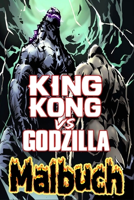 King Kong Vs Godzilla Malbuch: F�r Kinder, Jugendliche und erwachsene Fans, gro�artige einzigartige Farbseiten