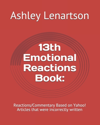13th Emotional Reactions Book:: Reactions/Commentary Based on Yahoo! Articles that were incorrectly written