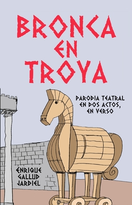 Bronca en Troya (Comedias de Enrique Gallud Jardiel) (Spanish Edition)