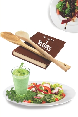An Army of Recipes: Recipes for the most delicious homemade dishes are stored in recipe book