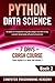 Python Data Science: Learn Python in a Week and Master It. An Hands-On Introduction to Big Data Analysis and Mining, a Project-Based Guide with Practical Exercises (7 Days Crash Course, Book 3)