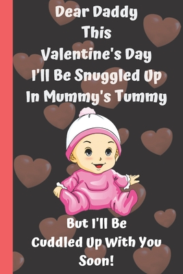 Soon To Be Father Quotes Dear Daddy This Valentine's Day I'll Be Snuggled Up In Mummy's Tummy But  I'll