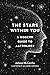 The Stars Within You: A Modern Guide to Astrology