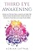 THIRD EYE AWAKENING: Activa...