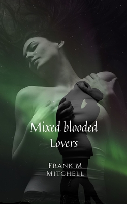 Mixed Blooded Lovers