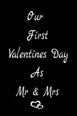 Our First Valentine As Mr & Mrs: Romantic Valentine Gift For Couples, Wife, Husband, Girlfriend, Boyfriend, erfect Valentines Day Gifts For Husband From Wife or couples Funny Valentines Day Gifts For Wife From Husband, cute Valentines Day Gifts For her...