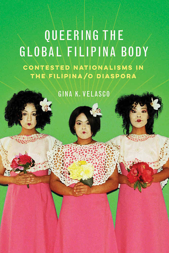 Queering the Global Filipina Body: Contested Nationalisms in the Filipina/o Diaspora (Paperback)