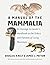A Manual of the Mammalia: An Homage to Lawlor’s “Handbook to the Orders and Families of Living Mammals”