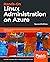 Hands-On Linux Administration on Azure: Develop, maintain, and automate applications on the Azure cloud platform, 2nd Edition