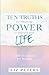 Ten Truths to Unlock the Power to Improve Your Life: A Self Help Guide for Women