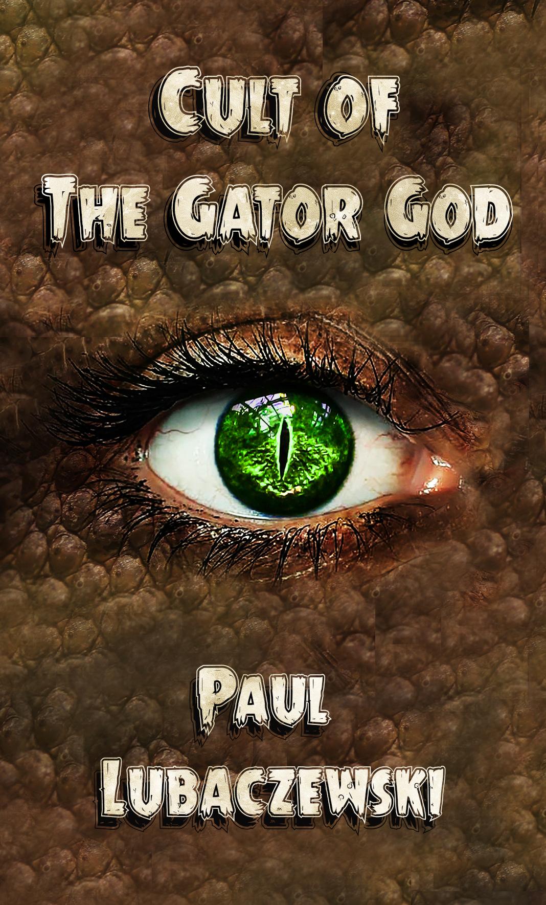 Cult of the Gator God (Kindle Edition)