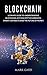 Blockchain: Ultimate guide ...