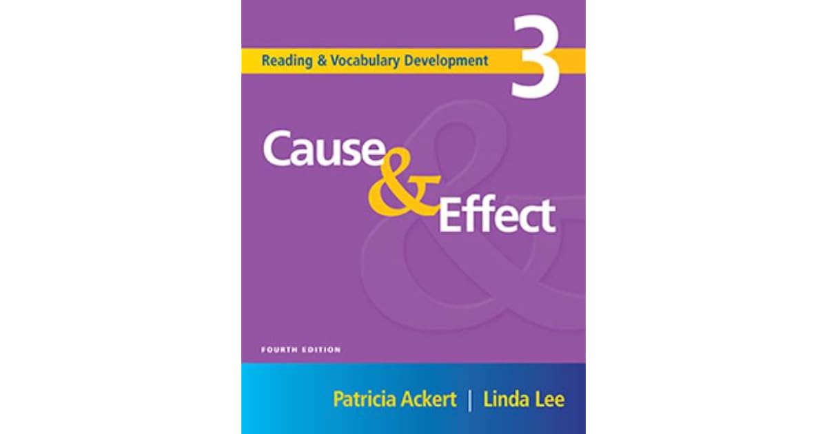 Reading And Vocabulary Development 3 Cause Effect By Patricia Ackert