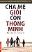 cha mẹ giỏi con thông minh by Myrna B. Shure