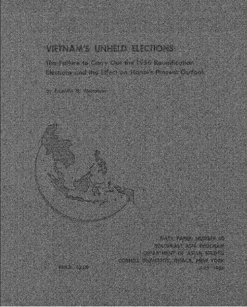 Vietnam's Unheld Elections: the Failure to Carry Out the 1956 Reunification Elections and the Effect on Hanoi's Present Outlook (Paperback)
