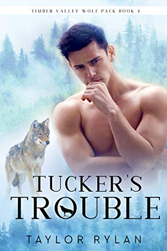 Tucker's Trouble (Timber Valley Wolf Pack, #4)