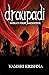 Draupadi - India's First Daughter by Vamshi Krishna