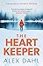 THE HEART KEEPER by DAHL ALEX THE HEART KEEPER by DAHL ALEX