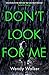 Don'tLookForMe by Wendy   Walker