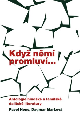 Když němí promluví...: Antologie hindské a tamilské dalitské literatury