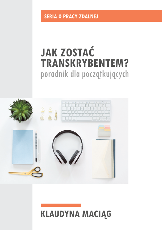 Jak zostać transkrybentem? Poradnik dla początkujących (ebook)