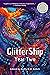 GlitterShip Year Two (GlitterShip Yearly Anthologies, #2)