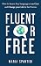 Fluent For Free by Maria Spantidi Fluent For Free by Maria Spantidi