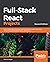 Full-Stack React Projects: ...