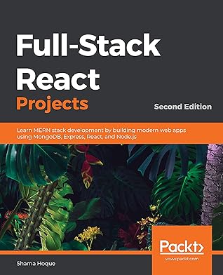 Full-Stack React Projects: Learn MERN stack development by building modern web apps using MongoDB, Express, React, and Node.js, 2nd Edition