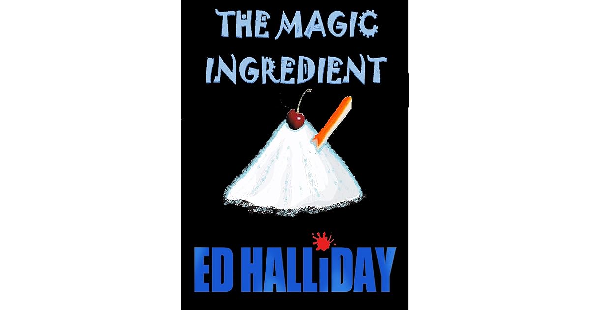 the magic ingredient by Ed Halliday