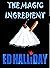 the magic ingredient by Ed Halliday