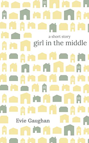 Girl in the Middle: a short story