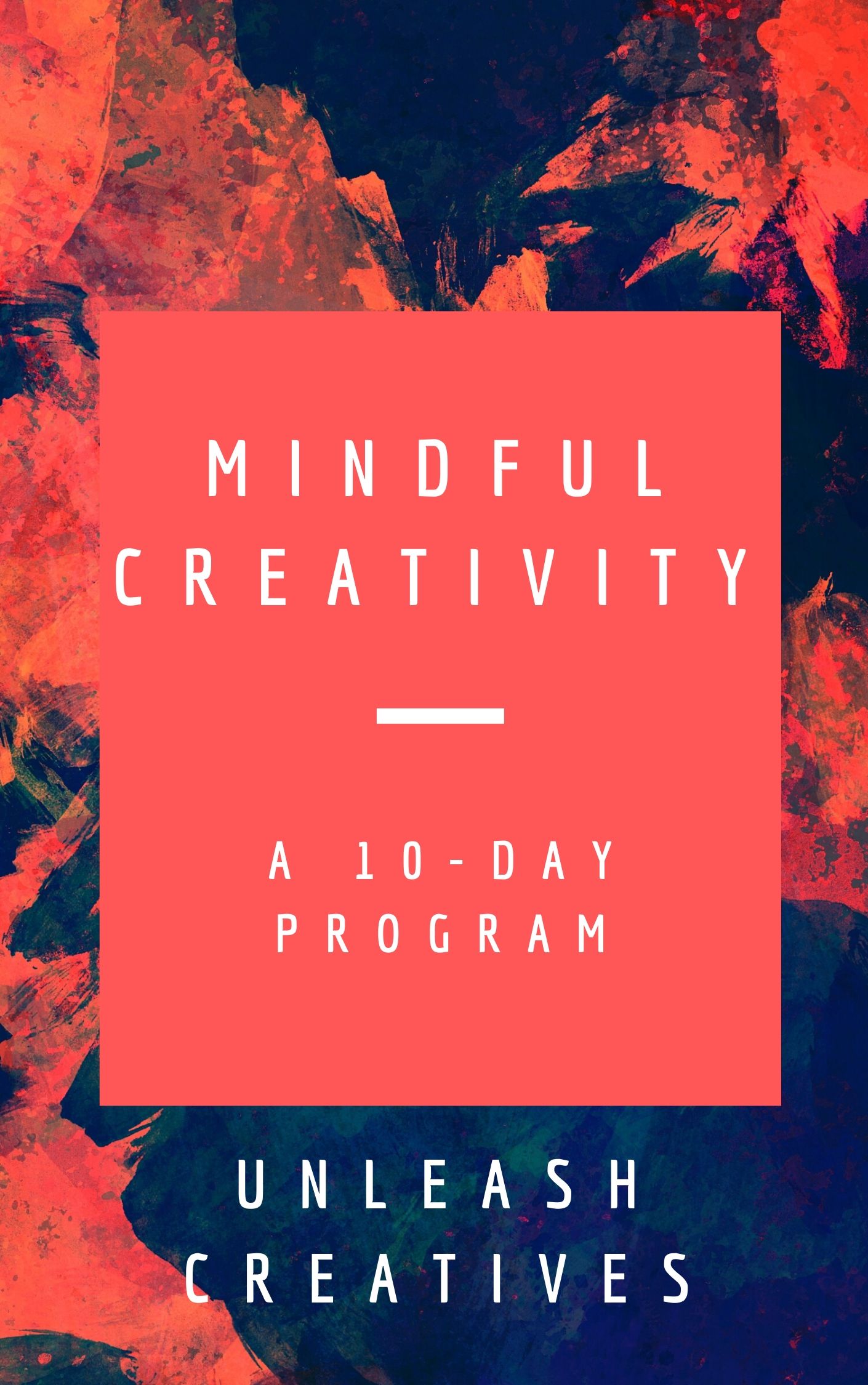 Mindful Creativity: A 10-Day Program (Kindle Edition)