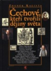 Čechové, kteří tvořili dějiny světa
