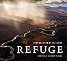 Refuge: America's Wildest Places (Explore the National Wildlife Refuge System, Including Kodiak, Palmyra Atoll, Rocky Mountains, and More, Photography Books, Coffee-Table Books, Wildlife Conservation)