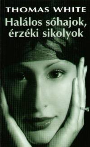 Halálos ​sóhajok, érzéki sikolyok (Paperback)