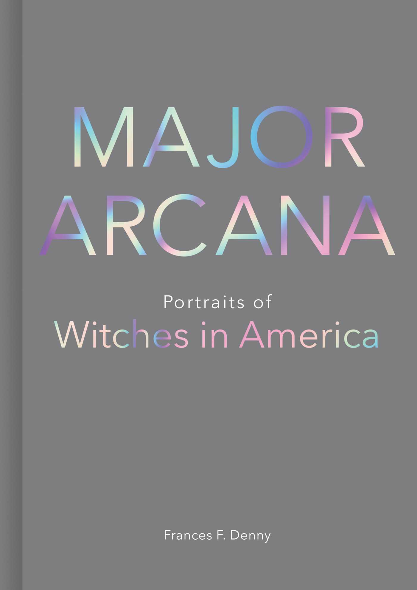 Major Arcana: Portraits of Witches in America (Hardcover)