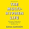 The Multi-Hyphen Life by Emma Gannon