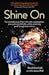 Shine on: The Remarkable Story of How I Fell Under a Speeding Train, Journeyed to the Afterlife, and the Astonishing Proof I Brought Back with Me