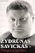 Žydrūnas Savickas – žmogus ...