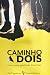 Caminho a Dois by Bia Carvalho