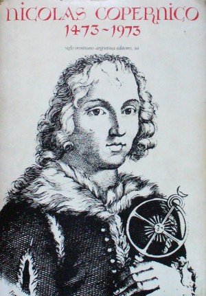 Nicolás Copérnico  en el quinto centenario de su nacimiento 1473-1973