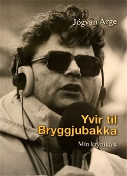 Yvir til bryggjubakka (Mín krýnika, #4).