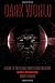 Dark World - A Guide to the Global Surveillance Industry by Henry Morgan
