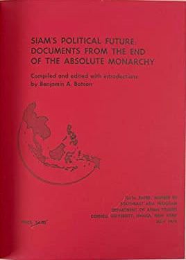 Siam's political future: Documents from the end of the absolute monarchy (Data paper - Southeast Asia Program, Cornell University ; no. 96)