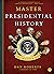Master Presidential History...